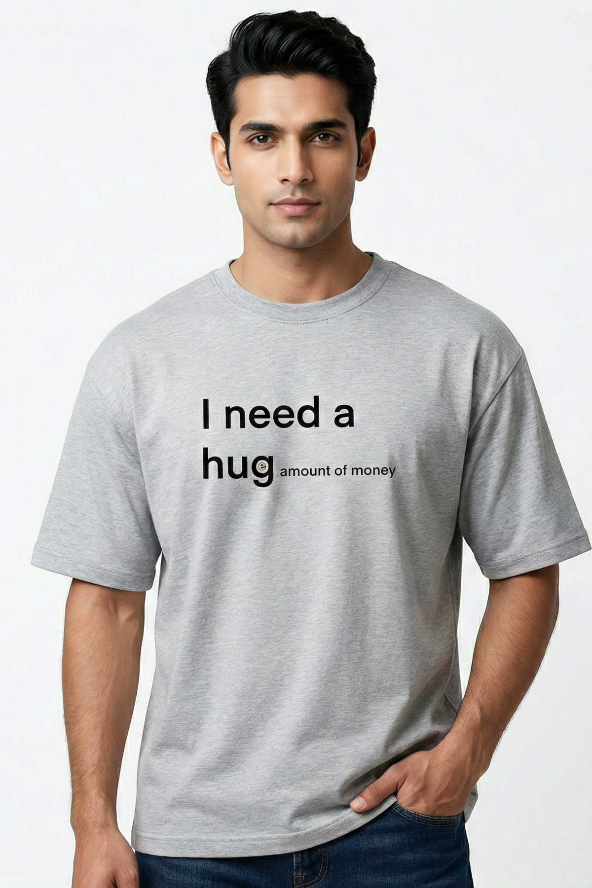 Men's I Need a Hug (A Huge Amount of Money) – Classic Oversized T-Shirt
